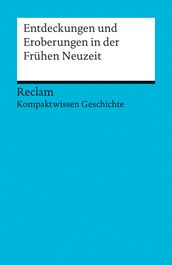 Kompaktwissen Geschichte. Entdeckungen und Eroberungen in der Frühen Neuzeit