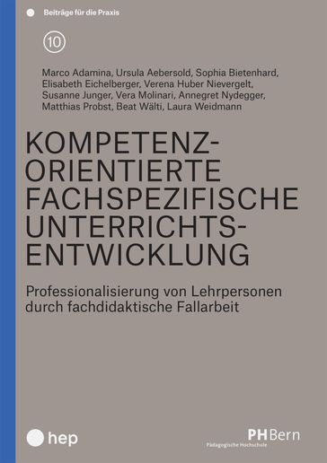 Kompetenzorientierte fachspezifische Unterrichtsentwicklung (E-Book) - Annegret Nydegger - Beat Walti - Elisabeth Eichelberger - Laura Weidmann - Marco Adamina - Matthias Probst - Sophia Bietenhard - Susanne Junger - Ursula Aebersold - Vera Molinari - Verena Huber