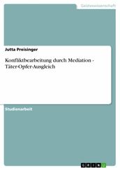 Konfliktbearbeitung durch Mediation - Täter-Opfer-Ausgleich