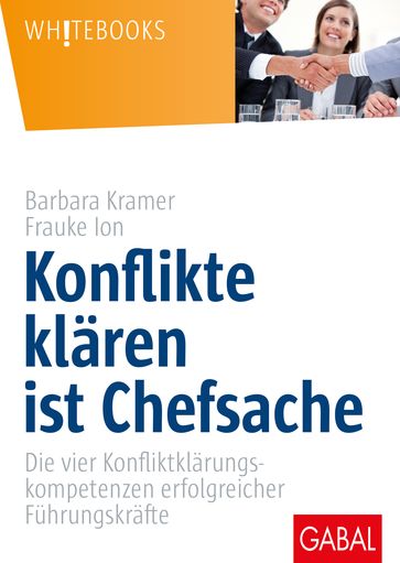 Konflikte klären ist Chefsache - Barbara Kramer - Frauke Ion