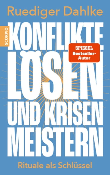 Konflikte lösen und Krisen meistern - Ruediger Dahlke