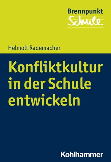 Konfliktkultur in der Schule entwickeln - Alexander Wettstein - Fred Berger - Helmolt Rademacher - Sebastian Wachs - Wilfried Schubarth