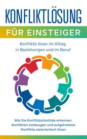 Konfliktlösung für Einsteiger - Konflikte lösen im Alltag, in Beziehungen und im Beruf