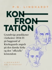Konfrontation. Grundtvigs prædikener i kirkearet 1854-55 pa baggrund af Kierkegaards angreb pa den danske kirke og den 
