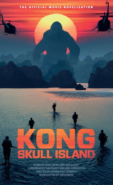 Kong: Skull Island - The Official Movie Novelization - Tim Lebbon