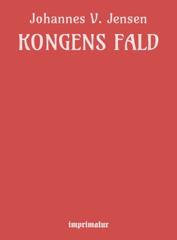 Kongens Fald - Johannes V. Jensen