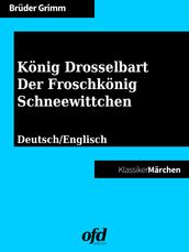 Konig Drosselbart - Der Froschkonig - Schneewittchen