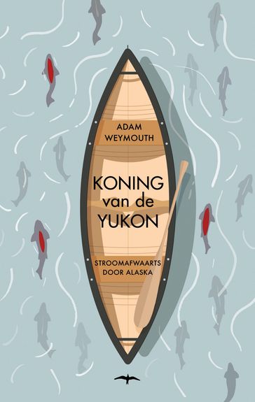 Koning van de Yukon - Adam Weymouth