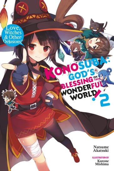 Konosuba: God's Blessing on This Wonderful World!, Vol. 2 (light novel) - Kurone Mishima - Natsume Akatsuki