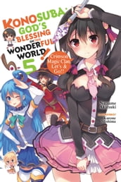 Konosuba: God s Blessing on This Wonderful World!, Vol. 5 (light novel)