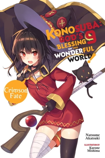 Konosuba: God's Blessing on This Wonderful World!, Vol. 9 (light novel) - Kurone Mishima - Natsume Akatsuki