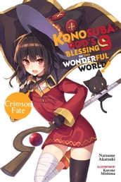 Konosuba: God s Blessing on This Wonderful World!, Vol. 9 (light novel)