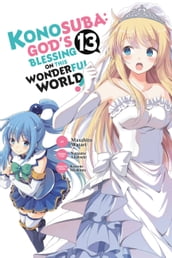 Konosuba: God s Blessing on This Wonderful World!, Vol. 13 (manga)