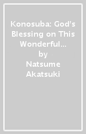 Konosuba: God s Blessing on This Wonderful World!, Vol. 15 (manga)