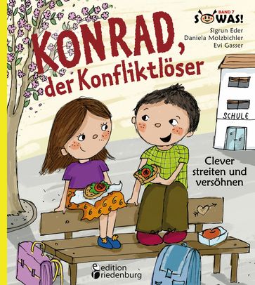 Konrad, der Konfliktlöser - Clever streiten und versöhnen - Daniela Molzbichler - Evi Gasser - Sigrun Eder