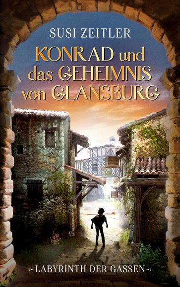 Konrad und das Geheimnis von Glansburg - Susi Zeitler