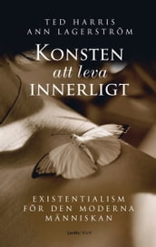 Konsten att leva innerligt : existentialism för den moderna människan