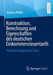 Konstruktion, Berechnung und Eigenschaften des deutschen Einkommensteuertarifs