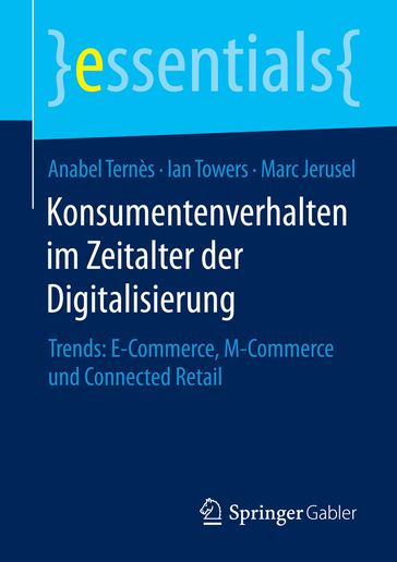 Konsumentenverhalten im Zeitalter der Digitalisierung - Anabel Ternès - Ian Towers - Marc Jerusel