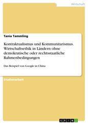 Kontraktualismus und Kommunitarismus. Wirtschaftsethik in Landern ohne demokratische oder rechtsstaatliche Rahmenbedingungen