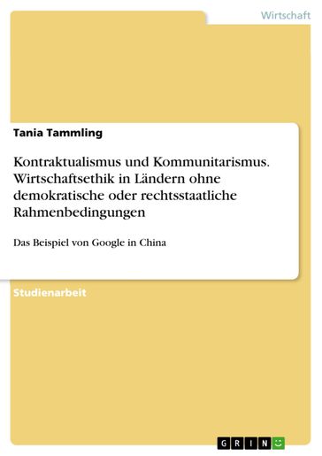 Kontraktualismus und Kommunitarismus. Wirtschaftsethik in Ländern ohne demokratische oder rechtsstaatliche Rahmenbedingungen - Tania Tammling