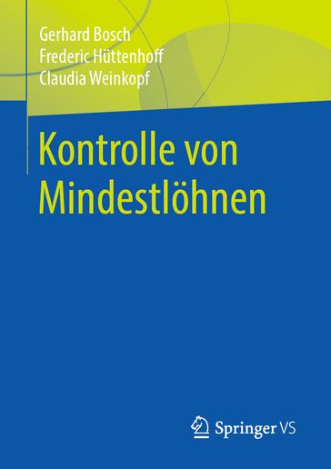 Kontrolle von Mindestlöhnen - Gerhard Bosch - Frederic Huttenhoff - Claudia Weinkopf