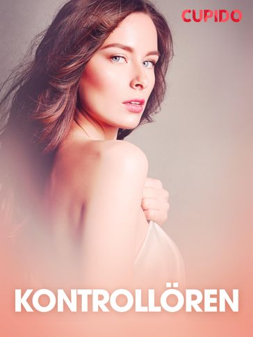 Kontrollören  erotiska noveller - Cupido