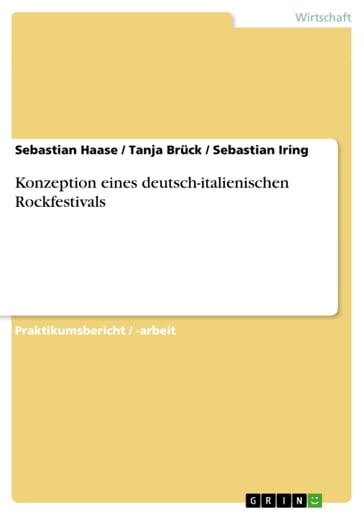 Konzeption eines deutsch-italienischen Rockfestivals - Sebastian Haase - Sebastian Iring - Tanja Bruck