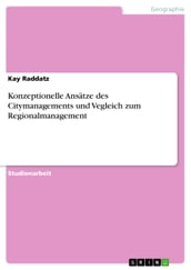 Konzeptionelle Ansätze des Citymanagements und Vegleich zum Regionalmanagement