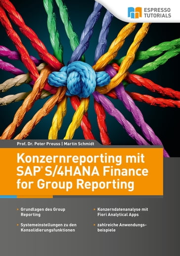 Konzernreporting mit SAP S/4HANA Finance for Group Reporting - Martin Schmidt - Prof. Dr. Peter Preuss
