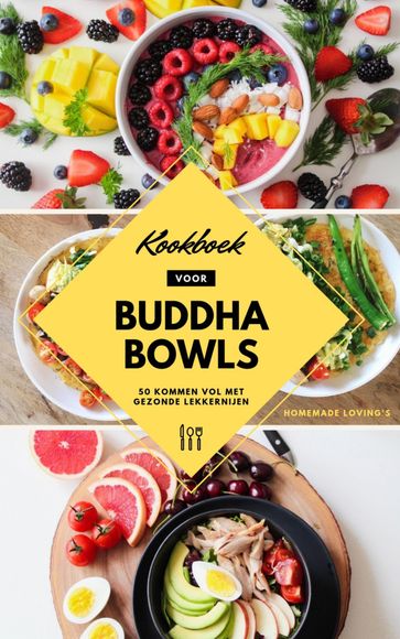 Kookboek Voor Buddha Bowls - HOMEMADE LOVING