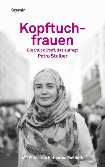 Kopftuchfrauen - Katharina Roßboth - Petra Stuiber