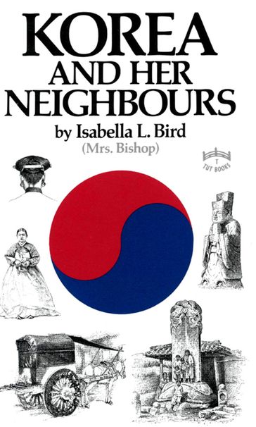 Korea & Her Neighbours - Isabella Bird