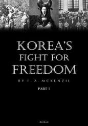 Korea s Fight for Freedom Part 1 (Illustrated)