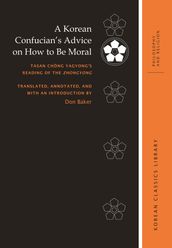 A Korean Confucian s Advice on How to Be Moral