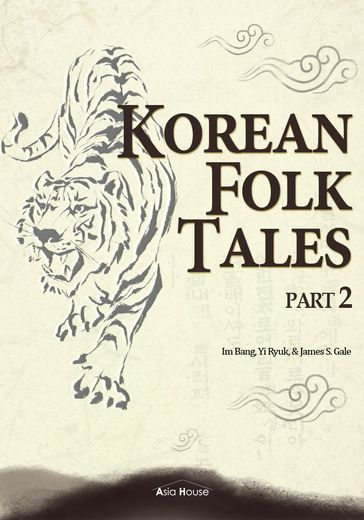 Korean Folk Tales Part 2 (Illustrated) - Im Bang - James S. Gale - Yi Ryuk