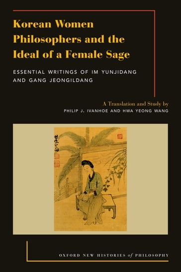Korean Women Philosophers and the Ideal of a Female Sage - Philip J. Ivanhoe - Hwa Yeong Wang