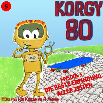 Korgy 80, Episode 5: Die beste Erfindung aller Zeiten - Thomas Bleskin