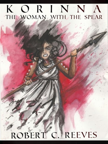 Korinna - The Woman With the Spear - Robert Reeves