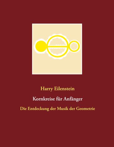 Kornkreise für Anfänger - Harry Eilenstein