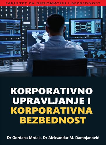 Korporativno upravljanje i korporativna bezbednost - Gordana Mrdak - Aleksandar Damnjanovi