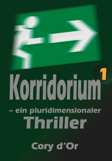 Korridorium  ein pluridimensionaler Thriller - Cory d