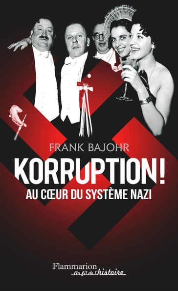 Korruption ! Au coeur du système nazi - Frank Bajohr