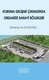 Koruma Gelime Çkmaznda Organize Sanayi Bölgeleri