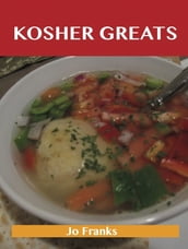 Kosher Greats: Delicious Kosher Recipes, The Top 100 Kosher Recipes
