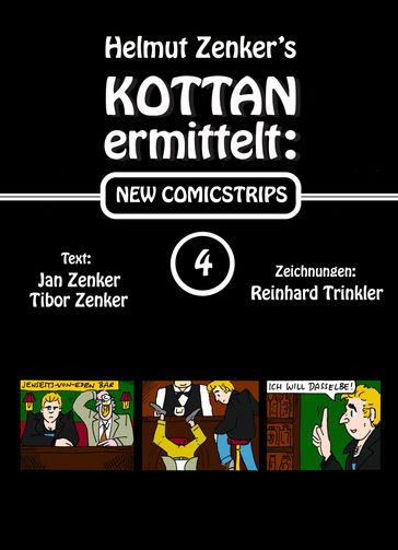 Kottan ermittelt: New Comicstrips 4 - HELMUT ZENKER - Jan Zenker - Tibor Zenker