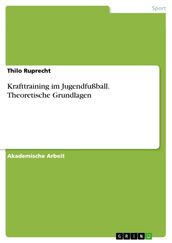 Krafttraining im Jugendfußball. Theoretische Grundlagen