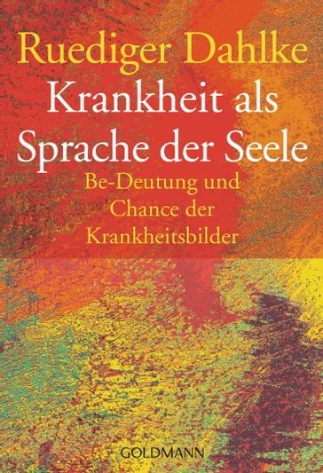 Krankheit als Sprache der Seele - Ruediger Dahlke