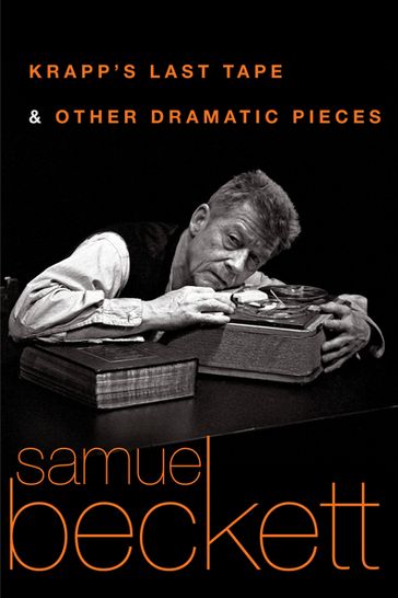 Krapp's Last Tape and Other Dramatic Pieces - Beckett Samuel