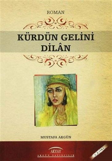 Kürdün Gelini Dilan - Mustafa Akgun